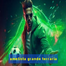 ametista grande terraria